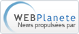 News propuls�es par WebPlanete.net